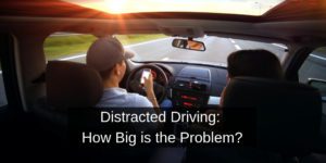 Distracted-Driving-How-Big-is-the-Problem?