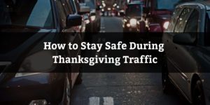 How-to-Stay-Safe-During-Thanksgiving-Traffic