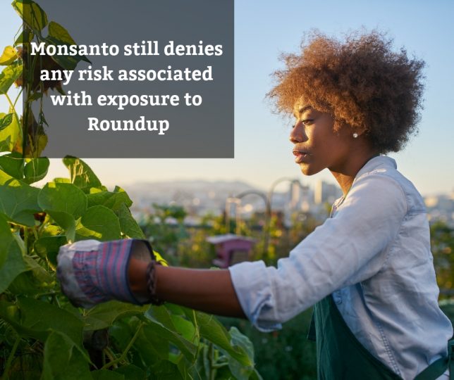 Monsanto still denies any risk with using Roundup - Brooks Law Group