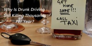 Why-Is-Drunk-Driving-Still-Killing-Thousands-Per-Year?