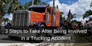3 Steps to Take After Being Involved in a Trucking Accident - Brooks Law Group