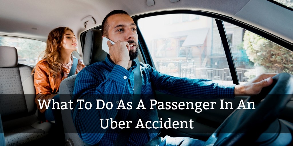 What To Do As A Passenger In An Uber Crash