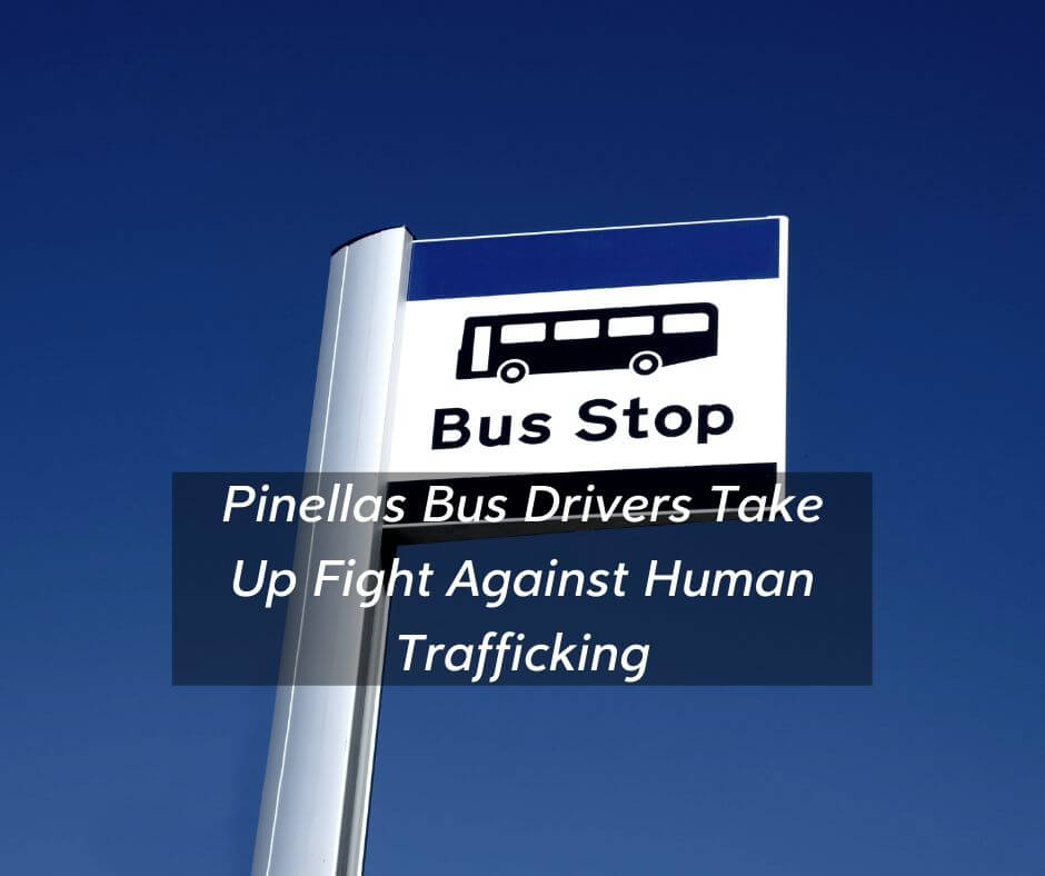 Pinellas County Teaches Bus Drivers to Recognize and Report Potential Human Trafficking