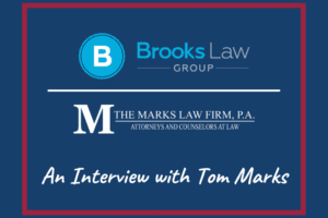Brooks Law Group and The Marks Law Firm Interview with Tom Marks