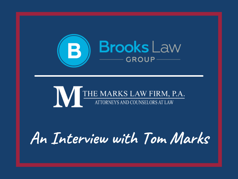 Brooks Law Group and The Marks Law Firm Interview with Tom Marks
