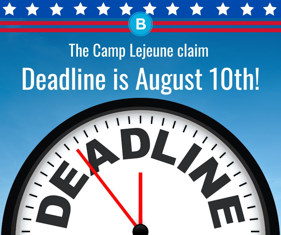Camp Lejeune claim deadline is August 10th!